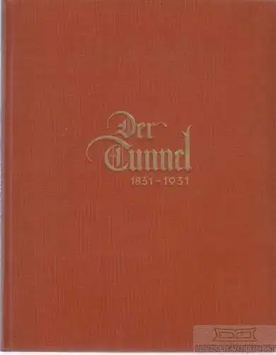 Buch: Der Tunnel 1831 bis 1931, Lange, Walter. 1931, gebraucht, gut