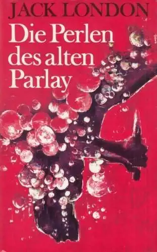 Buch: Die Perlen des alten Parlay, London, Jack. 1977, Verlag Neues Leben