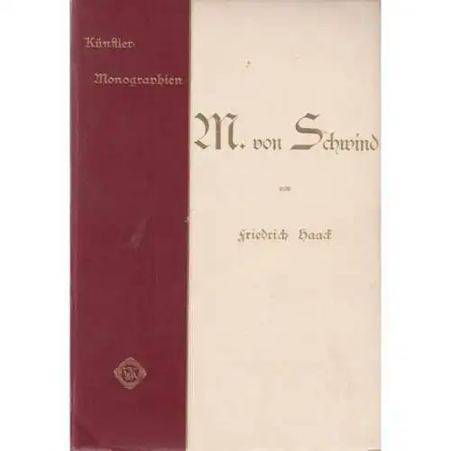 Buch: M. von Schwind, Haack, Friedrich. Künstler-Monographien, 1904