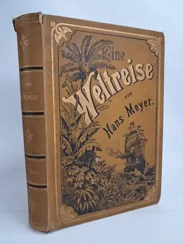 Buch: Eine Weltreise, Hans Meyer, 1885, Bibliographisches Institut, Erdumseglung