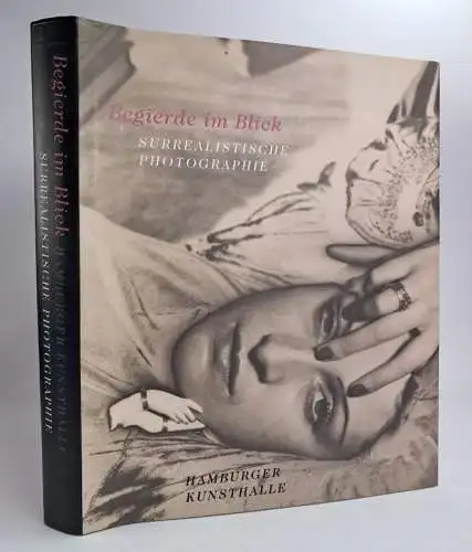 Buch: Begierde Im Blick - Surrealistische Photographie, 2005, Hatje Cantz Verlag