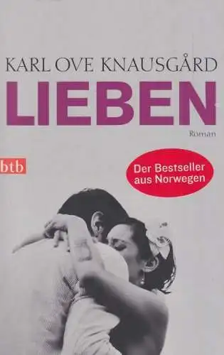 Buch: Lieben, Roman. Knausgard, Karl Ove, 2013, btb Verlag, gebraucht, gut