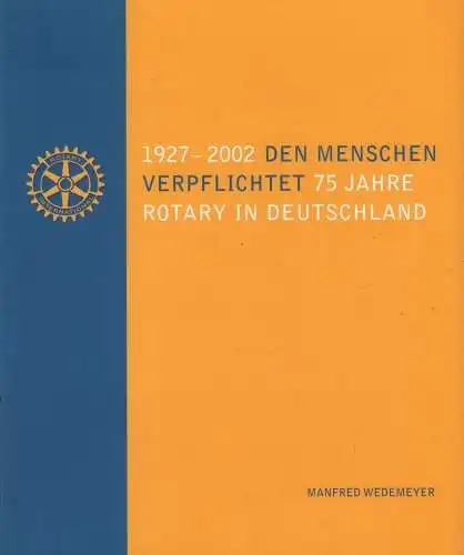 Buch: Den Menschen verpflichtet, Wedemeyer, Manfred, 2002, Der Rotarier