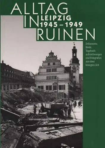 Buch: Alltag in Ruinen, Oehme, Ursula (Hrsg.), 1995, DZA, Leipzig 1945-1949