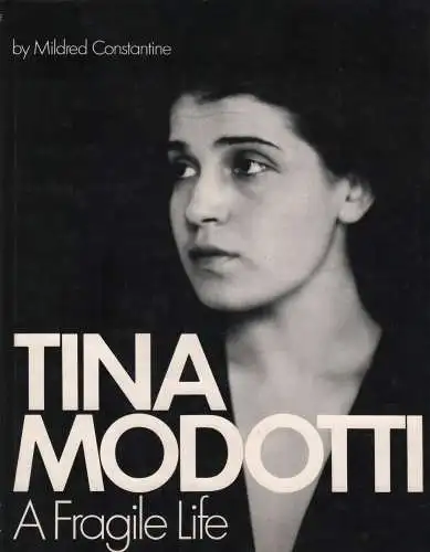 Buch: Tina Modotti, Constantine, Mildred, 1975, Paddington, A Fragile Life