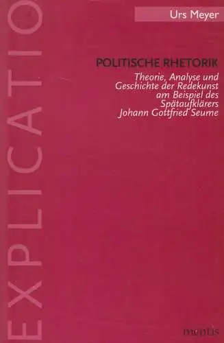 Buch: Politische Rhetorik, Urs Meyer, 2001, mentis, Johann Gottfried Seume