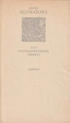 Buch: Ein Niedagewesener Herbst, Gedichte. Achmatowa, Anna, 1967, Weiße Reihe