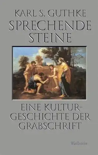 Buch: Sprechende Steine, Guthke, Karl S., 2006, Wallstein Verlag, sehr gut