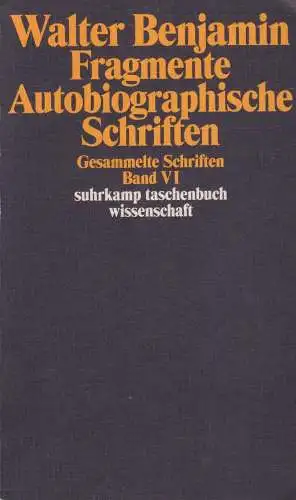 Buch: Gesammelte Schriften VI, Benjamin, Walter, 2006, Suhrkamp, sehr gut