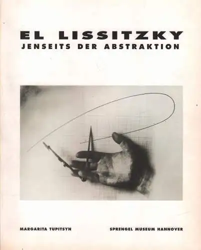 Ausstellungskatalog: El Lissitzky, Tupitsyn, 1999, Jenseits der Abstraktion