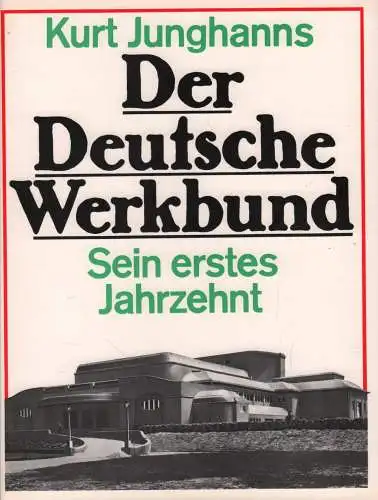 Buch: Der Deutsche Werkbund, Junghanns, Kurt, 1982, Henschel, erstes Jahrzehnt