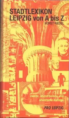 Buch: Stadtlexikon Leipzig von A bis Z, Riedel, Horst. 2012, Pro Leipzig