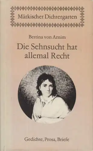 Buch: Die Sehnsucht hat allemal Recht, Arnim, Bettina von. 1984, gebraucht, gut