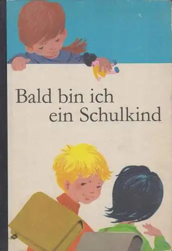 Buch: Bald bin ich ein Schulkind, Witzlack, Gerhard, Volk und Wissen, 1969