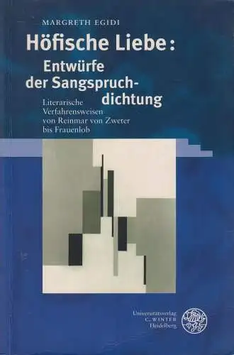 Buch: Höfische Liebe: Entwürfe der Sangspruchdichtung, Margreth Egidi, 2002