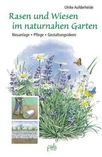 Buch: Rasen und Wiesen im naturnahen Garten, Aufderheide, Ulrike, 2020, pala