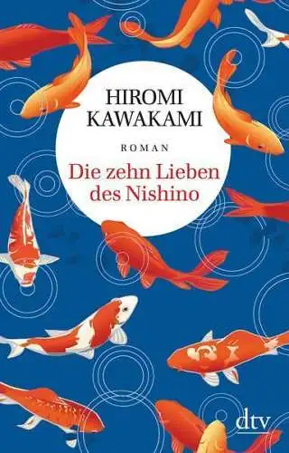 Buch: Die zehn Lieben des Nishino, Kawakami, Hiromi, 2020, dtv, Roman