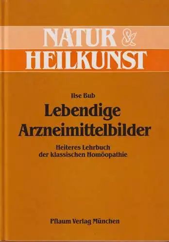 Buch: Lebendige Arzneimittelbilder, Bub, Ilse, 1985, Pflaum Verlag, sehr gut