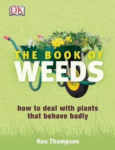 Buch: The Book of Weeds, Thompson, Ken, 2009, Dorling Kindersley, sehr gut