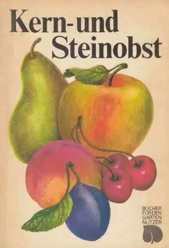 Buch: Kern- und Steinobst im Garten, Vanicek, Karl-Heinz. 1983, gebraucht, gut