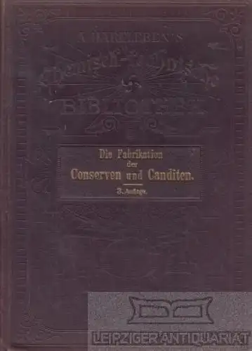 Buch: Die Fabrikation der Conserven und Canditen, Hausner, A. 1899