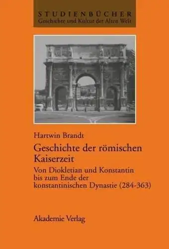 Buch: Geschichte der römischen Kaiserzeit, Hartwin Brandt, 1998, Akademie Verlag