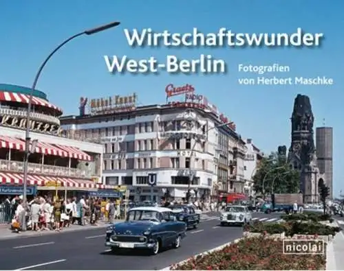 Buch: Wirtschaftswunder West-Berlin, Fotografien von Herbert Maschke, Nicolai