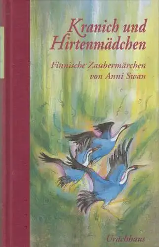 Buch: Kranich und Hirtenmädchen - Finnische Zaubermärchen, Anni Swan, Urachhaus