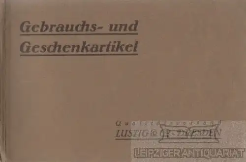 Buch: Gebrauchs- und Geschenkartikel - Qualitätsversand Lustig & Co., Dresden