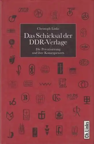 Buch: Das Schicksal der DDR-Verlage, Christoph Links, 2009,  Ch. Links Verlag