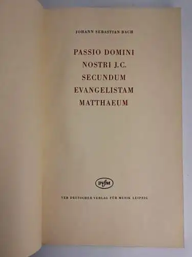 Buch: Bach - Passio Domini Nostri J. C. Secundum Evangelistam Matthaeum, Noten