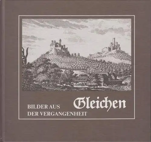 Buch: Gleichen - Bilder aus der Vergangenheit, Janner / Fädrich, 1988m, Geiger