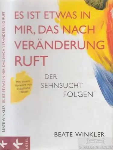 Buch: Es ist etwas in mir, das nach Veränderung ruft, Winkler, Beate. 2014