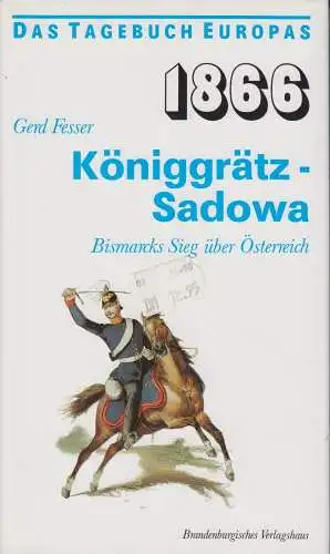 Buch: 1866. Königgrätz - Sadowa. Fesser, Gerd, 1994, gebraucht, gut