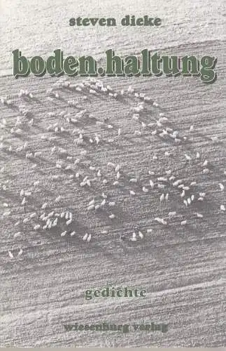 Buch: Boden. Haltung, Dieke, Steven. 1999, Wiesenburg Verlag, Gedichte