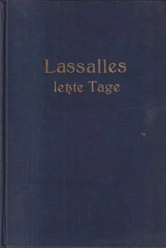 Buch: Lassalles letzte Tage, Britschgi-Schimmer, Ina. 1925, Axel Juncker Verlag