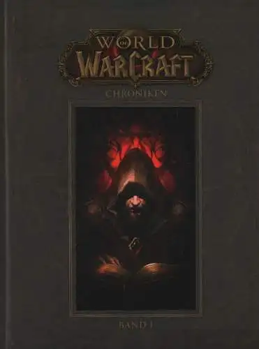 Buch: World of Warcraft Chroniken Band I, Burns, Matt u.a., 2016, Panini