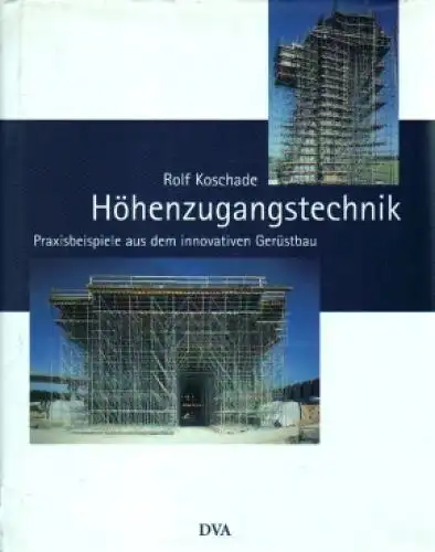 Buch: Höhenzugangstechnik, Koschade, Rolf. 2000, Deutsche Verlags-Anstalt