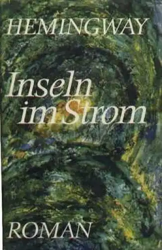 Buch: Inseln im Strom, Hemingway, Ernest. 1973, Aufbau Verlag, gebraucht, gut