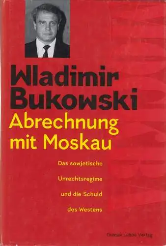 Buch: Abrechnung mit Moskau, Wladimir Bukowski, 1996, Gustav Lübbe Verlag