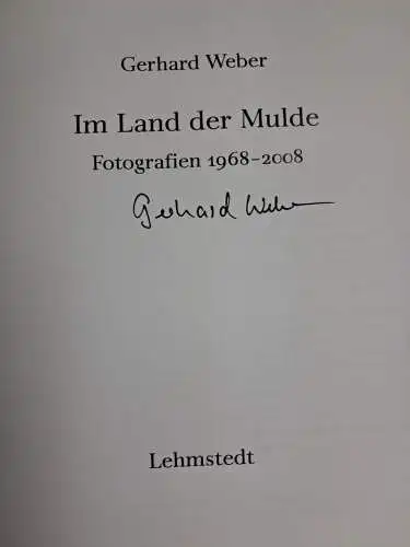 Buch: Gerhard Weber - Im Land der Mulde, Fotografien, 2009, Lehmstedt, signiert!