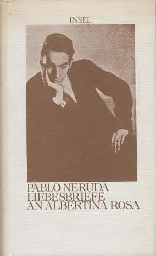 Buch: Liebesbriefe an Albertina Rosa, Pablo Neruda, 1975, Insel Verlag