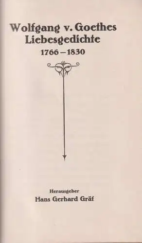 Buch: Wolfgang v. Goethes Liebesgedichte 1766-1830, Hans Gerhard Gräf (Hrsg.)