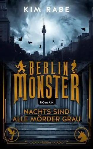 Buch: Berlin Monster, Rabe, Kim, 2021, Lübbe, Nachts sind alle Mörder grau