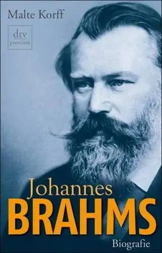 Buch: Johannes Brahms, Leben und Werk, Malte Korff, 2008, dtv premium