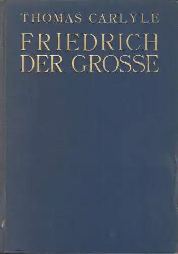 Buch: Friedrich der Große, Carlyle, Thomas. 1924, Verlag Martin Warneck