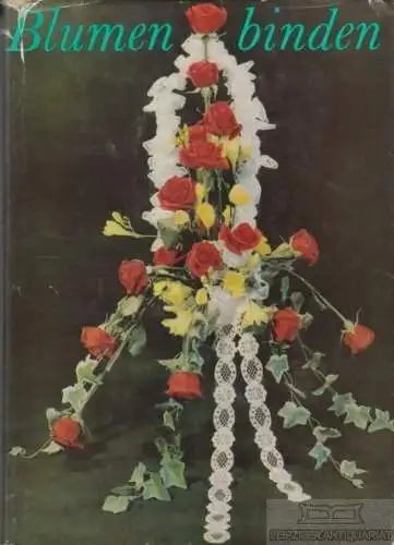 Buch: Blumen binden, Gallus, Christa u.a. 1981, Deutscher Landwirtschaftsverlag