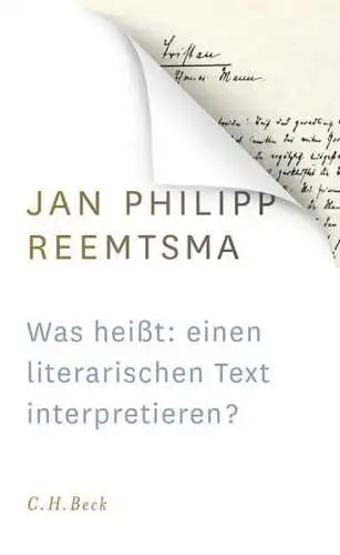 Buch: Was heißt: einen literarischen Text interpretieren? Reemtsma, 2016, Beck