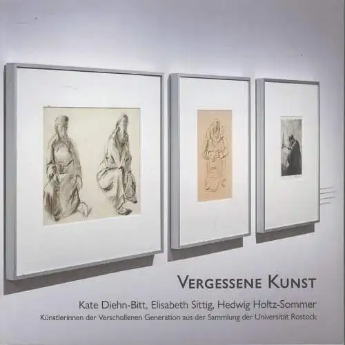 Buch: Vergessene Kunst, Cathrin Frühauf, 2022, Universitätsbibliothek Rostock