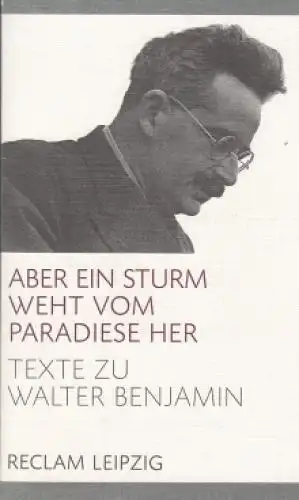 Aber ein Sturm weht vom Paradiese her, Opitz, 1992, Texte zu Walter Benjamin